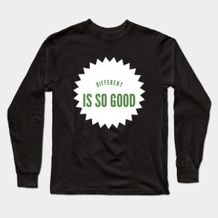 DIfferent Is So Good | Unity | Mental Health Matters Long Sleeve T-Shirt